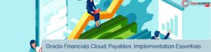 Oracle Financials Cloud: Payables  Implementation Essentials - 1Z0 334