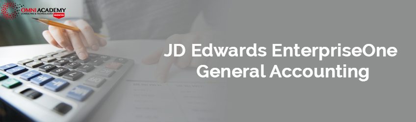 JD Edwards Training Course | EnterpriseOne General Accounting Rel 9.x - Omni Academy Karachi ...