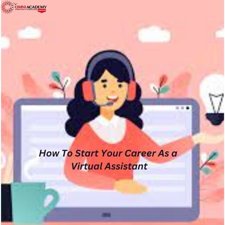 How To Start Your Career As a Virtual Assistant