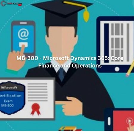MB-300 - Microsoft Dynamics 365 Core Finance and Operations