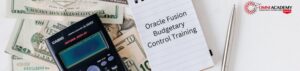 Oracle Fusion Budgetary Control Training